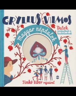 Gryllus Vilmos: Magyar népdalok +  CD- Dalok óvodásoknak és kisiskolásoknak