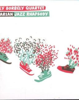 Borbély Mihály Quartet: Hungarian Jazz Rhapsody