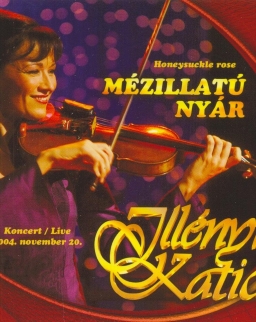 Illényi Katica: Mézillatú nyár (koncertfelvétel, 2004.)