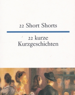 22 kurze Kurzgeschichte | 22 Short Stories - német-angol kétnyelvű kiadás