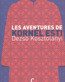 Kosztolányi Dezső: Les aventures de Kornél Esti (Esti Kornél kalandjai francia nyelven)