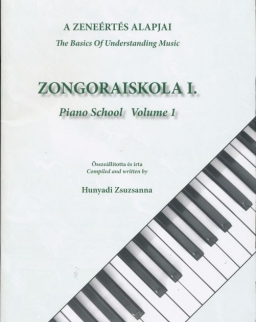 Hunyadi Zsuzsanna: Zongoraiskola 1. A zeneértés alapjai
