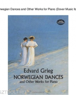 Edvard Grieg: Norvegian Dances and Other Works for Piano