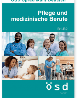 ÖSD Sprachkurs Deutsch: Pflege und medizinische Berufe B1-B2 Band 1