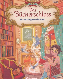 Barbara Rose: Ein verhängnisvoller Pakt - Das Bücherschloss Band 4