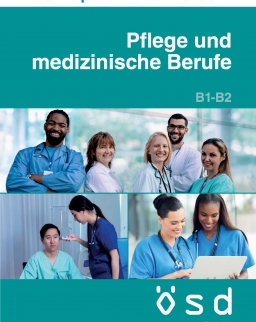 ÖSD Sprachkurs Deutsch: Pflege und medizinische Berufe B1-B2 Band 2