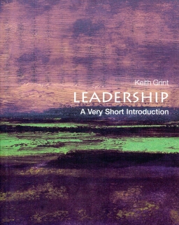 Keith Grint: Leadership - A Very Short Introduction