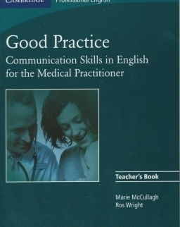 Good Practice - Communication Skills in English for the Medical Practitioner Teacher's Book