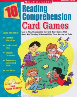 10 Reading Comprehension Card Games: Easy-To-Play, Reproducible Card and Board Games That Boost Kids' Reading Skills-And Help Them Succeed on Tests