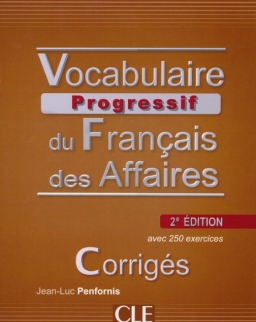 Vocabulire Progressive du français des Affaires Corrigés avec 250 exercices - Niveau Intermédiaire - 2e Édition