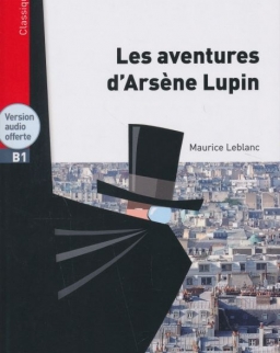 Les aventures d'Arséne Lupin + Version audio offerte - Lire en Francais Facile Classique niveau B1