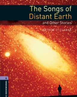 The Songs of Distant Earth and other Stories - Oxford Bookworms Library Level 4
