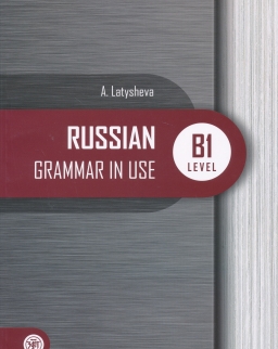 Russian Grammar in Use B1 Level - Russkaja prakticheskaja grammatika. Uroven B1