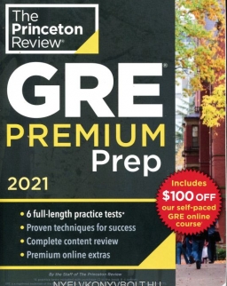 Princeton Review GRE Premium Prep, 2021: 6 Practice Tests + Review and Techniques + Online Tools