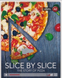 Slice by Slice - The Story of Pizza with Online Audio - Cambridge Discovery Interactive Readers - Level A2