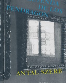 Szerb Antal: La leyenda de los Pendragon