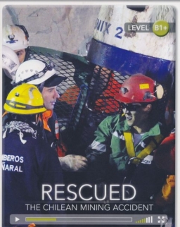 Rescued: The Chilean Mining Accident (Book with Online Audio) - Cambridge Discovery Interactive Readers - Level B1+