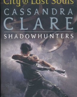Cassandra Clare: City of Lost Souls (The Mortal Instruments Book 5)