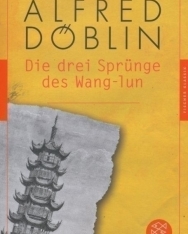 Alfred Döblin: Die drei Sprünge des Wang-lun