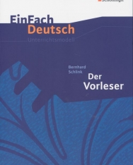 EinFach Deutsch Unterrichtsmodelle: Bernhard Schlink: Der Vorleser