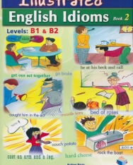Illustrated English Idioms Book 2 Levels B1 & B2 Student's Book with Key