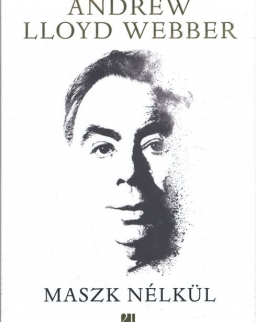 Andrew Lloyd Webber: Maszk nélkül