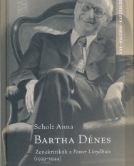 Scholz Anna: Bartha Dénes - Zenekritikák a Pester Lloydban (1939-1944)