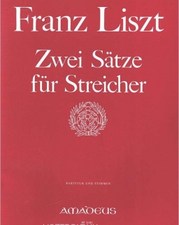 Liszt Ferenc: Zwei Sätze für Streicher - partitúra és szólamok, vonósnégyesre
