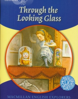 Through the Looking Glass - Macmillan English Explorers Level 6
