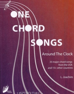 Joachim László: One Chord Songs - Around the Clock (33 major-chord songs from the USA and 15 +other Countries)
