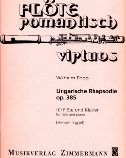 Wilhelm Popp: Ungarische Rhapsodie op. 385 (fuvolára, zongorakísérettel)
