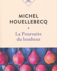 Michel Houellebecq: La Poursuite du bonheur