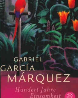 Gabriel Garcia Marquez: Hunder Jahre Einsamkeit