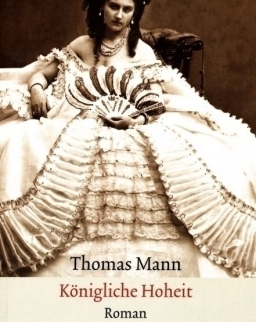 Thomas Mann: Königliche Hoheit