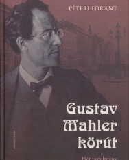 Péteri Lóránt: Gustav Mahler körút - Hét tanulmány