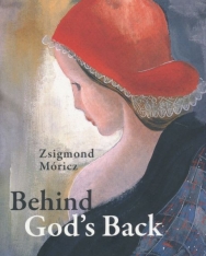 Móricz Zsigmond: Behind God's Back