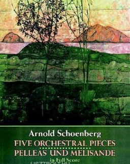 Arnold Schoenberg: Five Orchestral Pieces, Pelleas und Melisande - partitúra