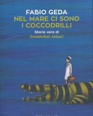 Fabio Geda: Nel mare ci sono i coccodrilli. Storia vera di Enaiatollah Akbari
