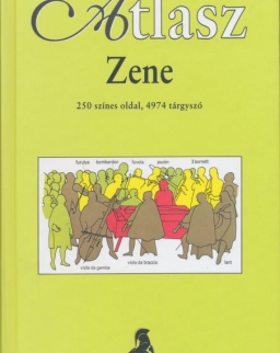 Zene - atlasz (250 színes oldal, 4974 tárgyszó)