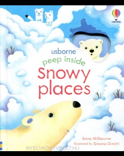 Anna Milbourne: Peep Inside Snowy Places
