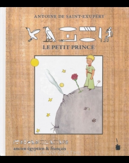 Antoine de Saint-Exupéry: Le Petit Prince - ancien égyptien & francais