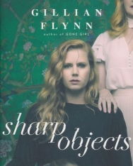 Gillian Flynn: Sharp Objects