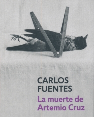 Carlos Fuentes: La muerte de Artemio Cruz