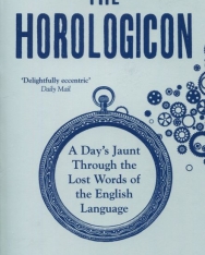 Mark Forsyth: The Horologicon: A Day's Jaunt Through the Lost Words of the English Language