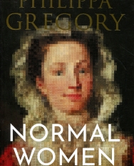 Philippa Gregory: Normal Women - 900 Years of Making History