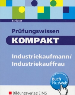 Prüfungswissen kompakt: Industriekaufmann/Industriekauffrau