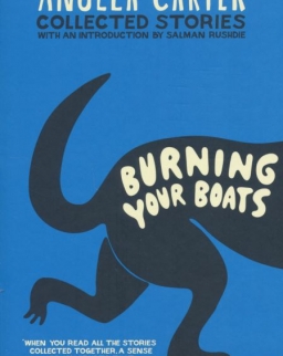 Angela Carter: Burning Your Boats - Collected Stories