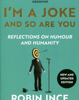 Robin Ince: I'm a Joke and So Are You - Reflections on Humour and Humanity