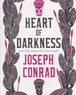 Joseph Conrad: Heart of Darkness and the Complete Congo Diary
