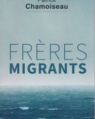 Patrick Chamoiseau: Freres Migrants